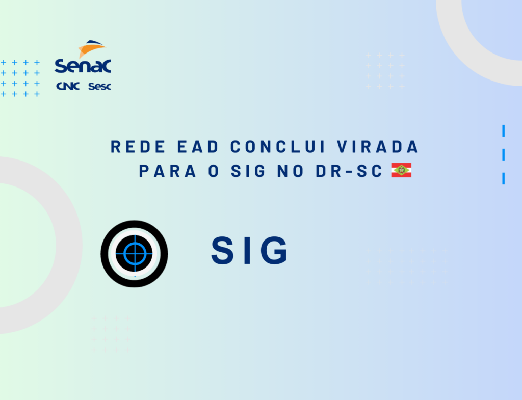Rede EAD conclui virada para o SIG no DR SC